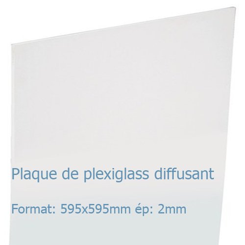 Plaque de plexiglass diffusant: Format 595 x 595 mm ép: 2mm pour faux plafonds 60x60cm